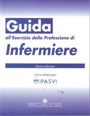 Guida all´Esercizio della Professione di Infermiere - nuova edizione